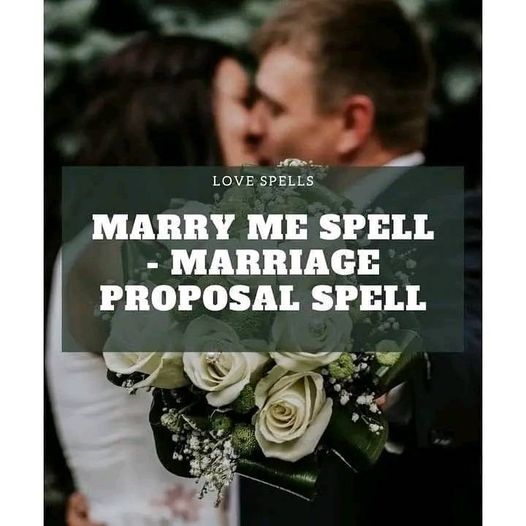 Powerful Marry me Spell In Witbank